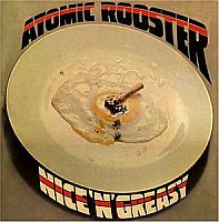 Atomic Rooster - Nice n Greasy [Remastered 2004] (1973)
