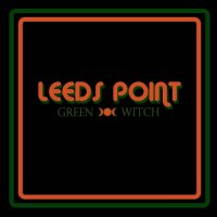 Leeds Point - Green Witch (2015)