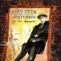 Chris Meck & The Guilty Birds - It\'s 4 AM Somewhere (2016)