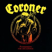 Coroner - Punishment For Decadence (1988)  Lossless