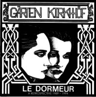 Garten Kirkhof - Le Dormeur - A Retrospective 1989-1994 (2008)