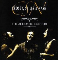 Crosby, Stills & Nash - The Acoustic Concert (1992)