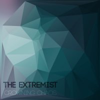 THE EXTREMIST - CROWNING CHAOS (2016)