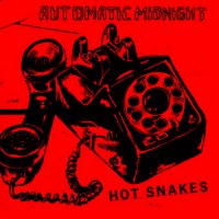 Hot Snakes - Automatic Midnight (2000)