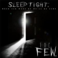 The Few - Sleep Tight, When You Wake up We\'ll Be Gone (2016)