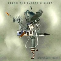 Dream The Electric Sleep - Beneath The Dark Wide Sky (2016)  Lossless