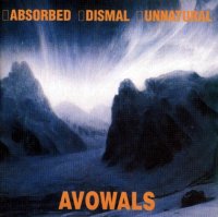 Absorbed / Dismal / Unnatural - Avowals (Split) (1994)