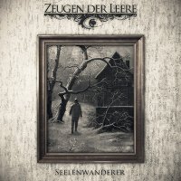 Zeugen Der Leere - Seelenwanderer (2014)