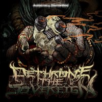 Dethrone The Sovereign - Autocracy Dismantled (2013)