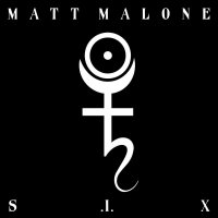 Matt Malone - S .I. X (2016)