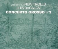 La Leggenda New Trolls - Concerto Grosso N° 3 (2013)