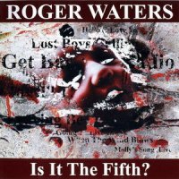 Roger Waters - Is It The Fifth? (2010)  Lossless