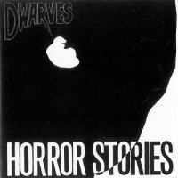 Dwarves - Horror Stories (1986)