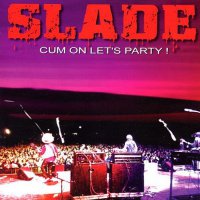 Slade - Cum On Let\'s Party (2002)