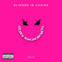 Blinded In Chains - Smile (2015)