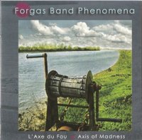 Forgas Band Phenomena - L axe du Fou (2009)