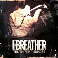 I, The Breather - Truth And Purposу (2012)