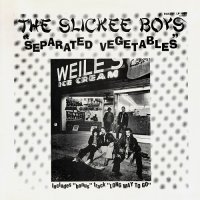 The Slickee Boys - Separated Vegetables (1977)