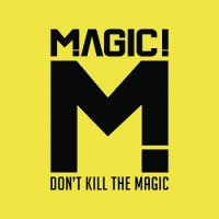 MAGIC! - Don\'t Kill The Magic (2014)