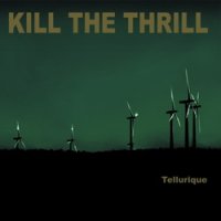 Kill the Thrill - Tellurique (2005)