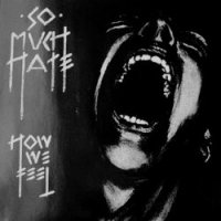 So Much Hate - How We Feel (1987)