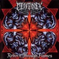 Centinex - Reborn Through Flames (1998)