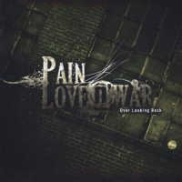 Pain Love n\' War - Over Looking Back (2015)