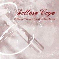 Battery Cage - A Young Persons Guide To Heartbreak (2006)