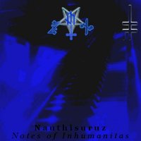 Nauthisuruz - Notes Of Inhumanitas (2006)