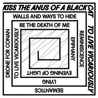 Kiss The Anus Of A Black Cat - To Live Vicariously (2015)