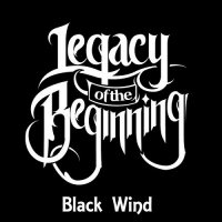 Legacy Of The Beginning - Black Wind (2014)