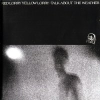 Red Lorry Yellow Lorry - Talk About The Weather (Reissue) (2005)