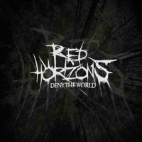 Red Horizons - Deny the World (2012)