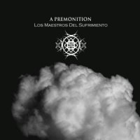 A Premonition - Los Maestros Del Sufrimiento (2012)