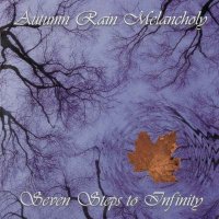 Autumn Rain Melancholy - Seven Steps To Infinity (2004)  Lossless