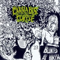 Cannabis Corpse - Blunted at Birth (2006)  Lossless