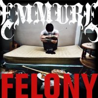 Emmure - Felony (2009)