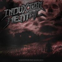 Induxion Mental - Vientos De Sangre (2012)