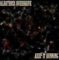 Albatross Overdrive - Keep It Running (2016)