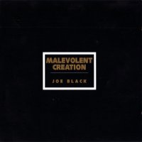 Malevolent Creation - Joe Black (1996)