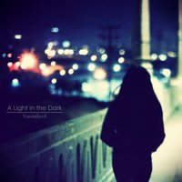A Light In The Dark - Vanished (2016)