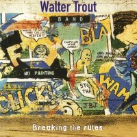 Walter Trout Band - Breaking The Rules (1995)