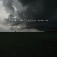 Times Of Grace - The Hymn Of A Broken Man (2011)