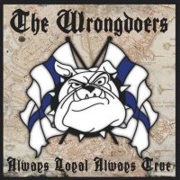 The Wrongdoers - Always Loyal Always True (2013)