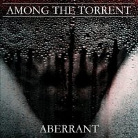 Among The Torrent - Aberrant (2012)