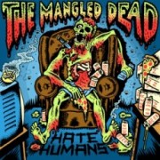 The Mangled Dead - Hate Humans (2013)