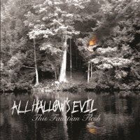All Hallow\'s Evil - This Faustian Flesh (2006)