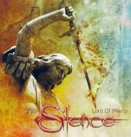 The Silence - Lord Of Mercy (Limited Edition) (2009)  Lossless