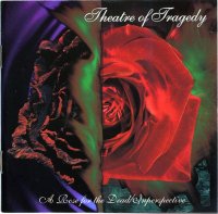 Theatre Of Tragedy - A Rose For The Dead / Inperspective (2001 Remastered / 2MCD) (1997/2000)