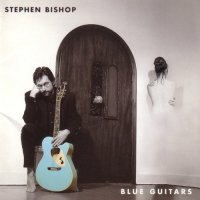 Stephen Bishop - Blue Guitars (1996)